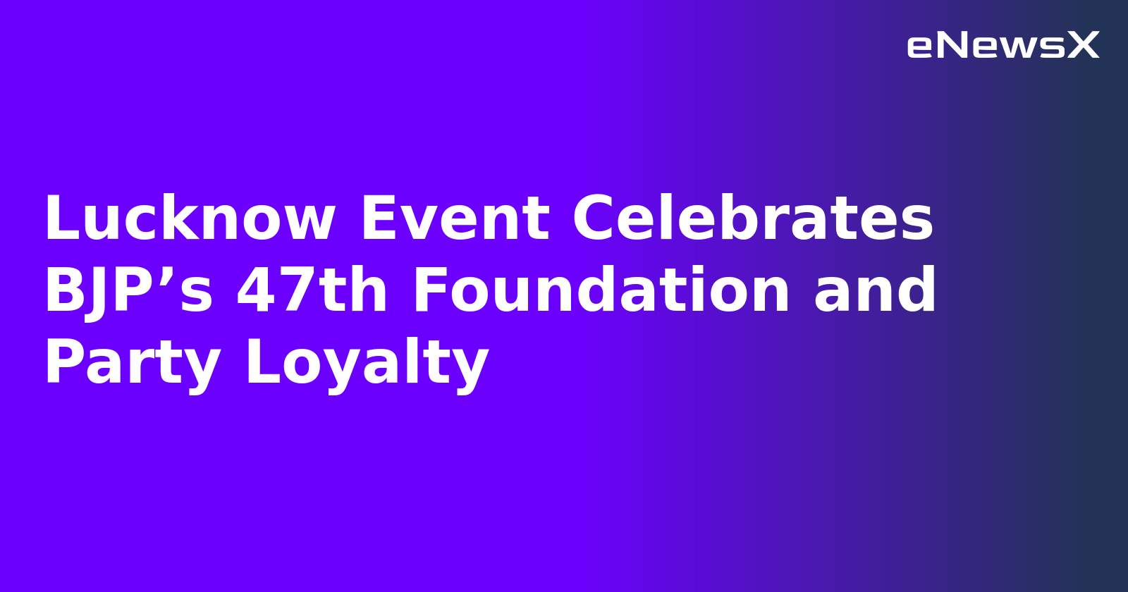 Lucknow Event Celebrates BJP’s 47th Foundation and Party Loyalty