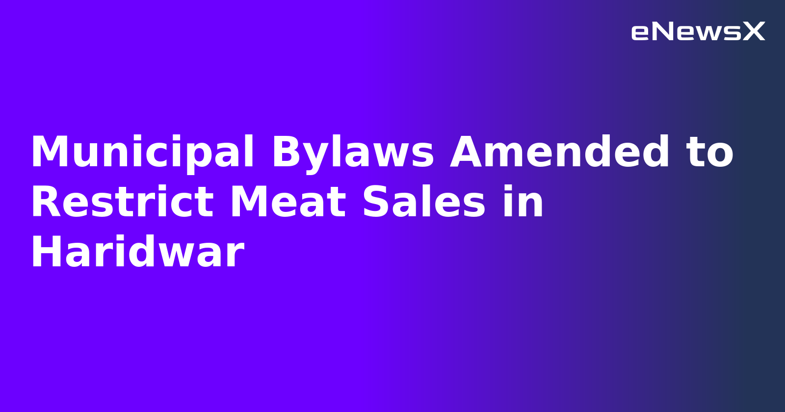 Municipal Bylaws Amended to Restrict Meat Sales in Haridwar.webp