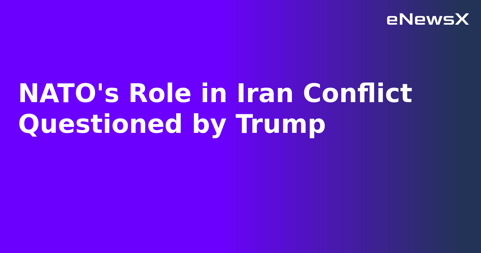 NATO's Role in Iran Conflict Questioned by Trump.webp