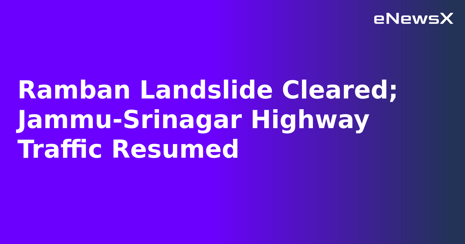 Ramban Landslide Cleared; Jammu-Srinagar Highway Traffic Resumed.webp
