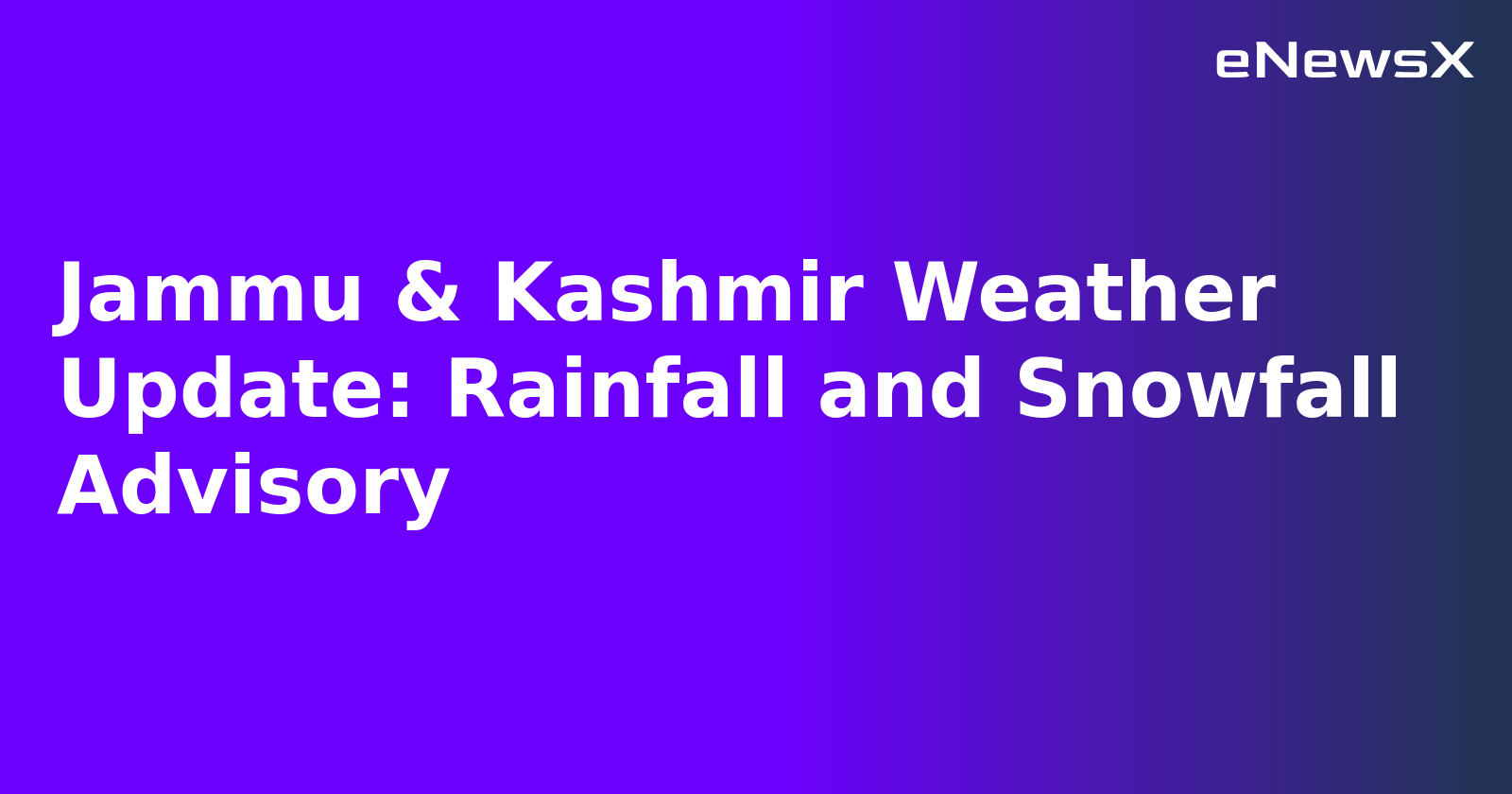 Jammu & Kashmir Weather Update: Rainfall and Snowfall Advisory.webp
