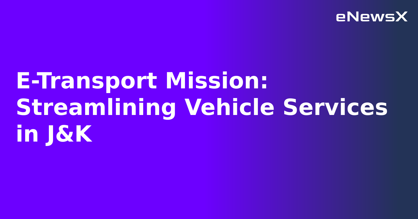 E-Transport Mission: Streamlining Vehicle Services in J&K.webp