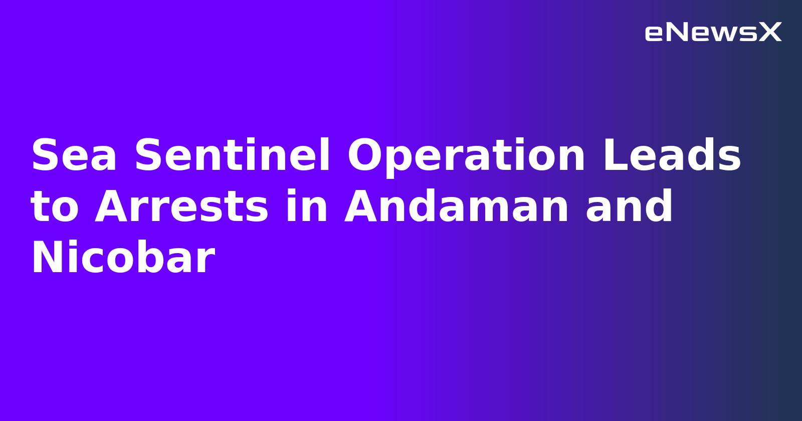 Sea Sentinel Operation Leads to Arrests in Andaman and Nicobar.webp