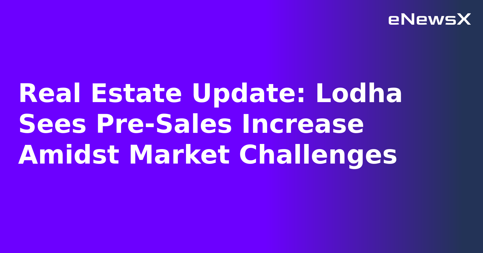 Real Estate Update: Lodha Sees Pre-Sales Increase Amidst Market Challenges.webp Real Estate Update: Lodha Sees Pre-Sales Increase Amidst Market Challenges.webp