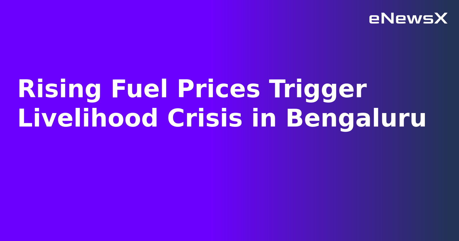 Rising Fuel Prices Trigger Livelihood Crisis in Bengaluru.webp