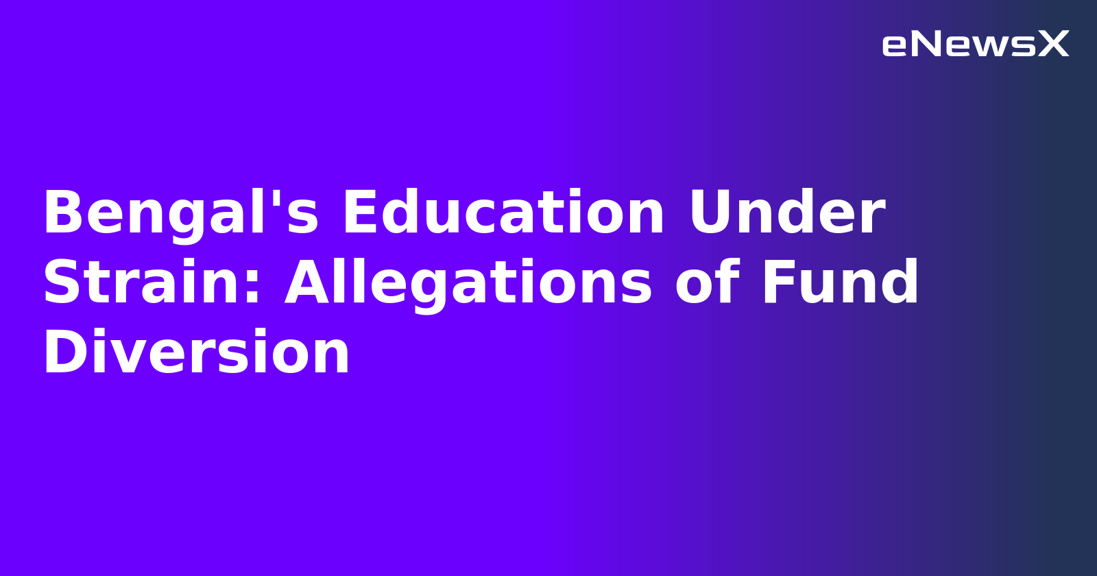 Bengal's Education Under Strain: Allegations of Fund Diversion.webp