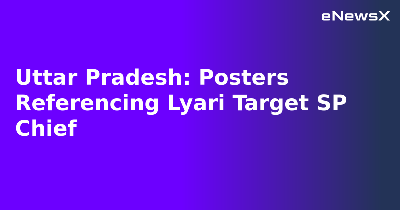 Uttar Pradesh: Posters Referencing Lyari Target SP Chief.webp