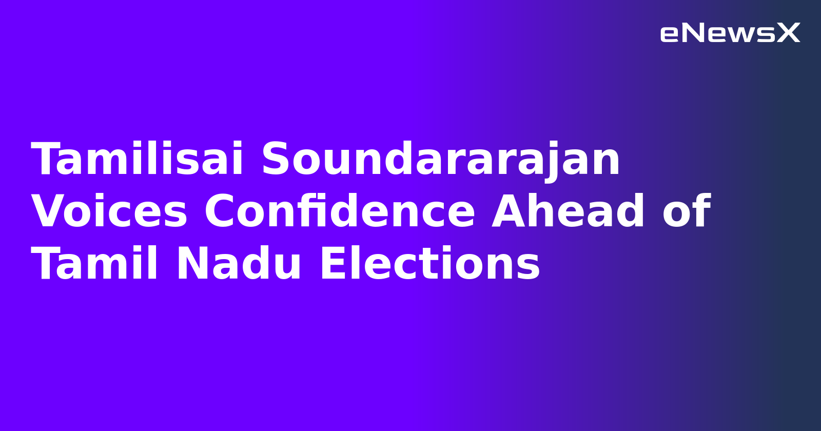 Tamilisai Soundararajan Voices Confidence Ahead of Tamil Nadu Elections.webp Tamilisai Soundararajan Voices Confidence Ahead of Tamil Nadu Elections.webp
