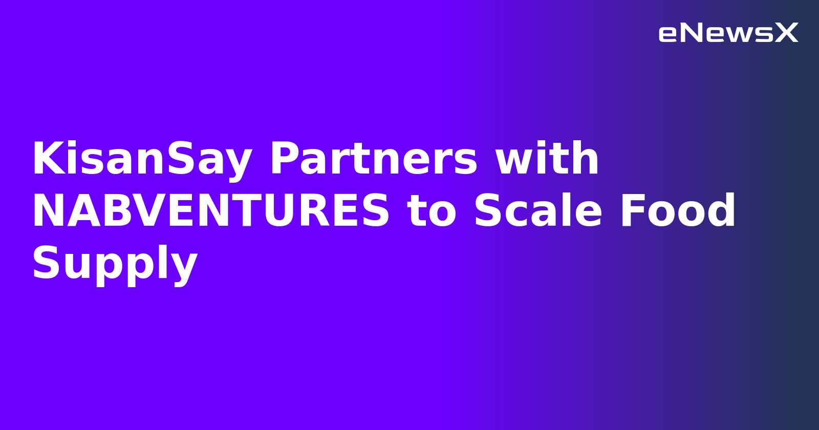 KisanSay Partners with NABVENTURES to Scale Food Supply.webp