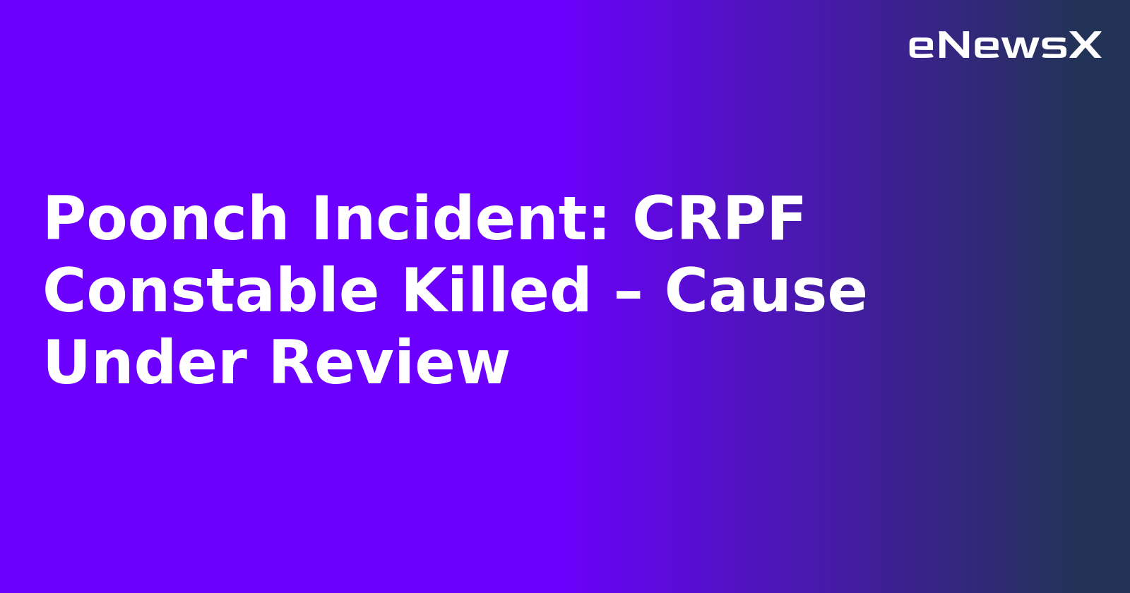 Poonch Incident: CRPF Constable Killed – Cause Under Review.webp