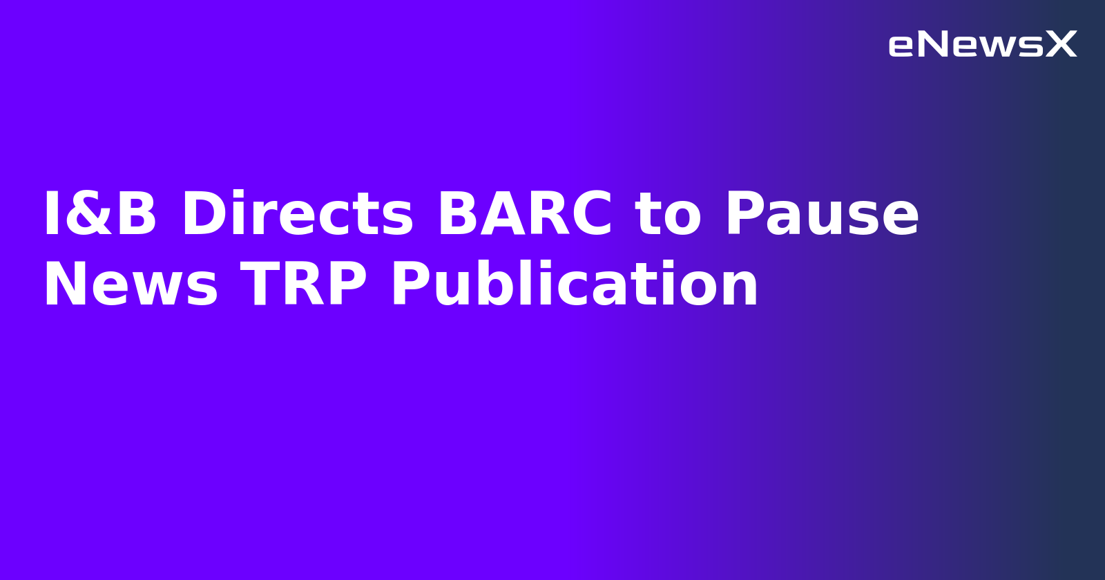 I&B Directs BARC to Pause News TRP Publication.webp