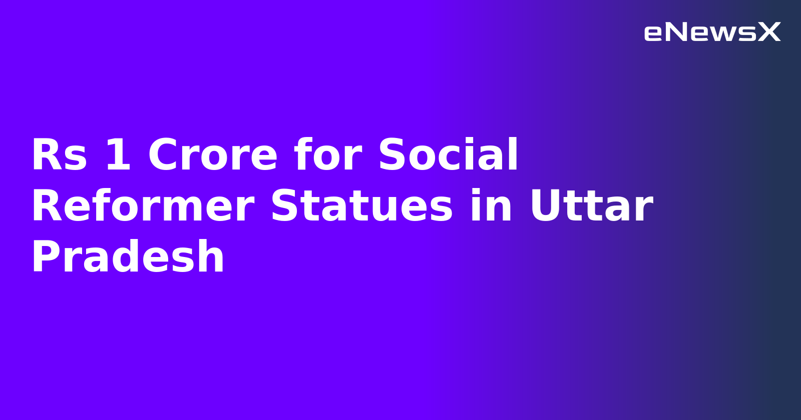 Rs 1 Crore for Social Reformer Statues in Uttar Pradesh.webp