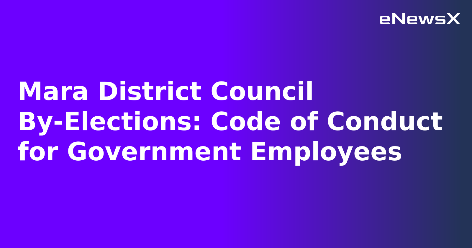 Mara District Council By-Elections: Code of Conduct for Government Employees.webp