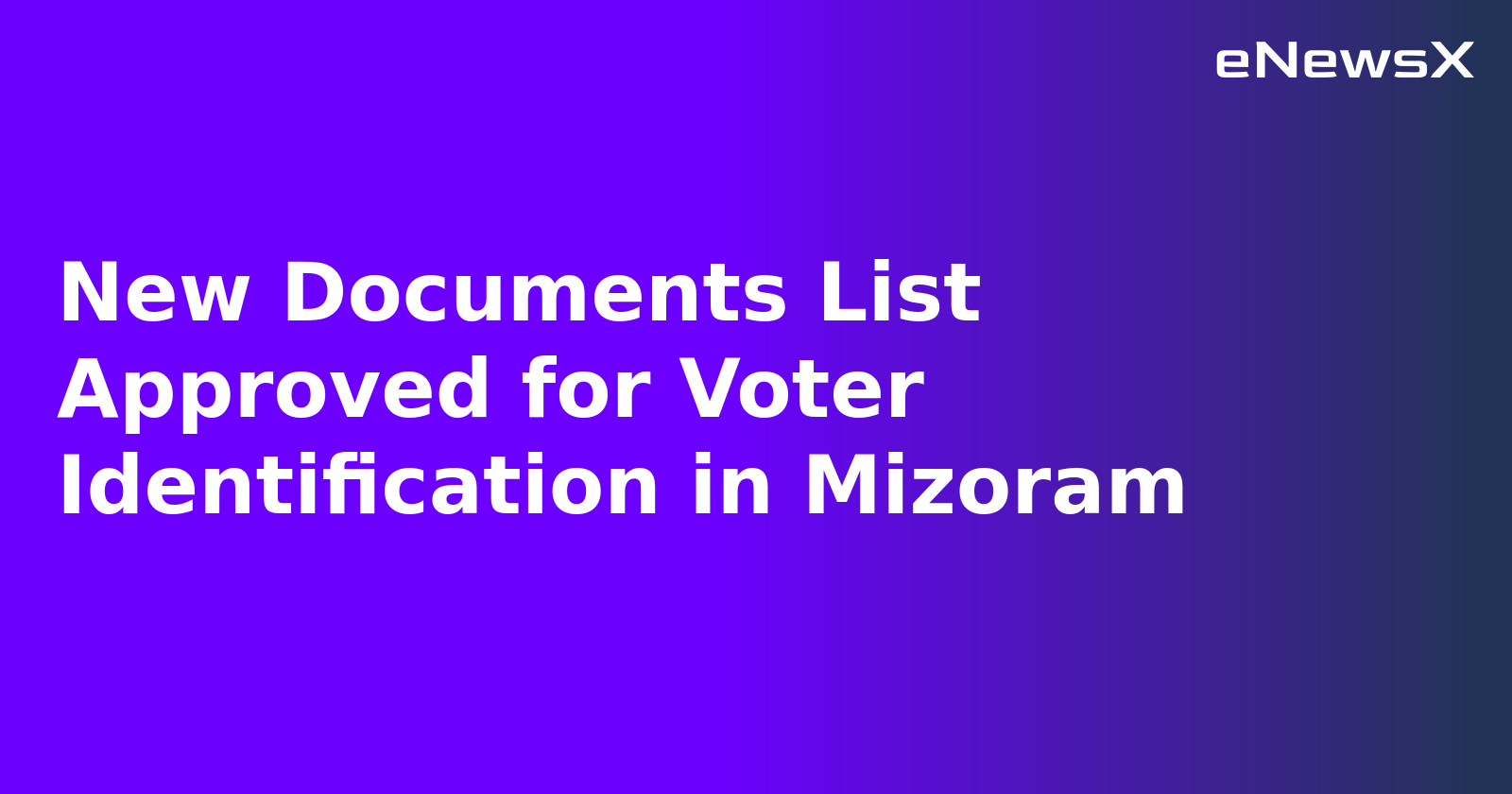 New Documents List Approved for Voter Identification in Mizoram.webp