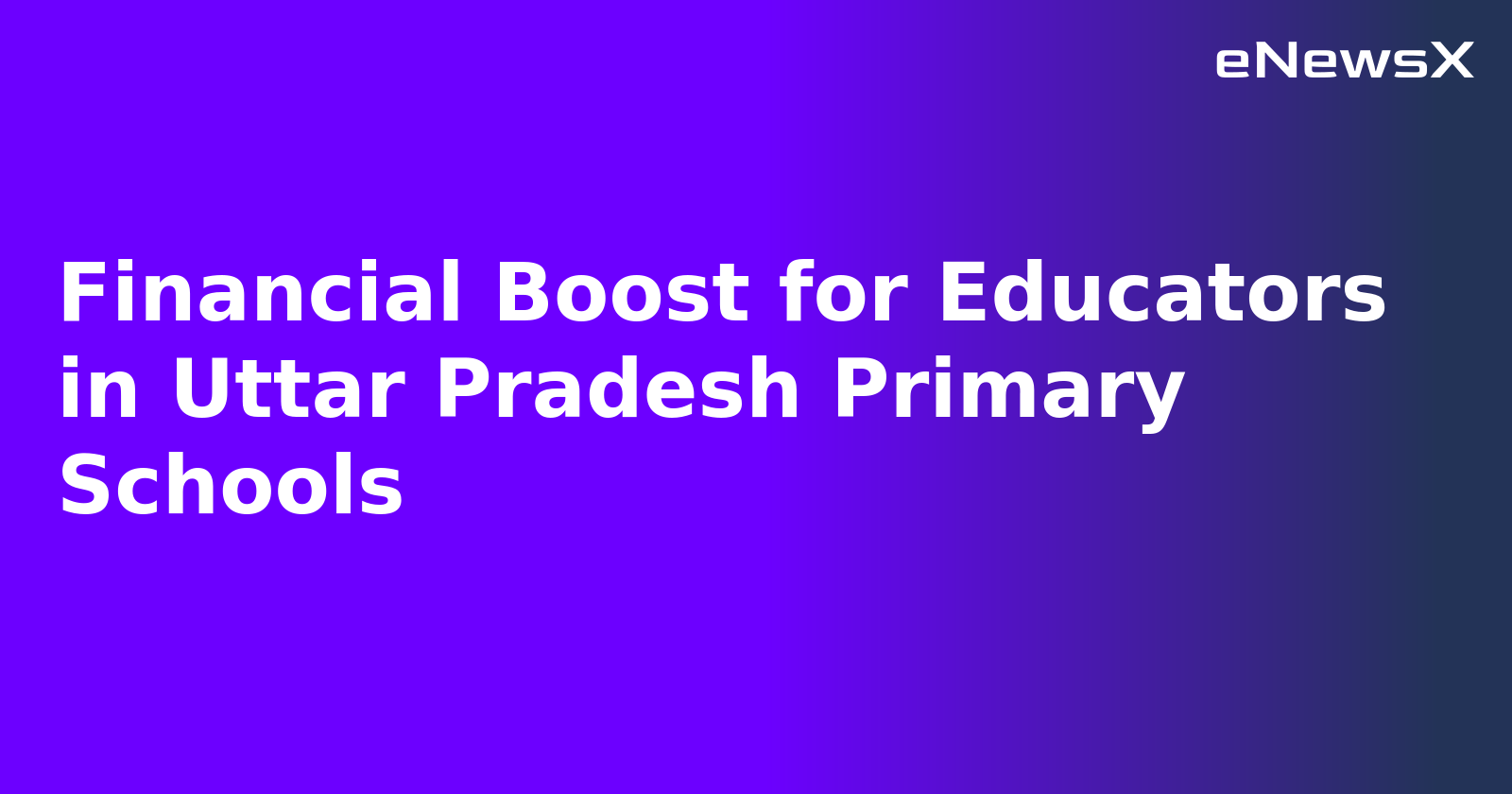 Financial Boost for Educators in Uttar Pradesh Primary Schools.webp