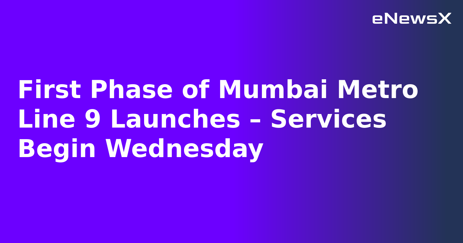 First Phase of Mumbai Metro Line 9 Launches – Services Begin Wednesday.webp