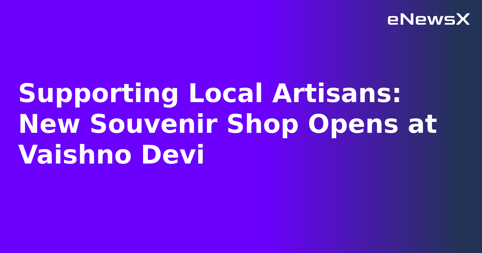 Supporting Local Artisans: New Souvenir Shop Opens at Vaishno Devi