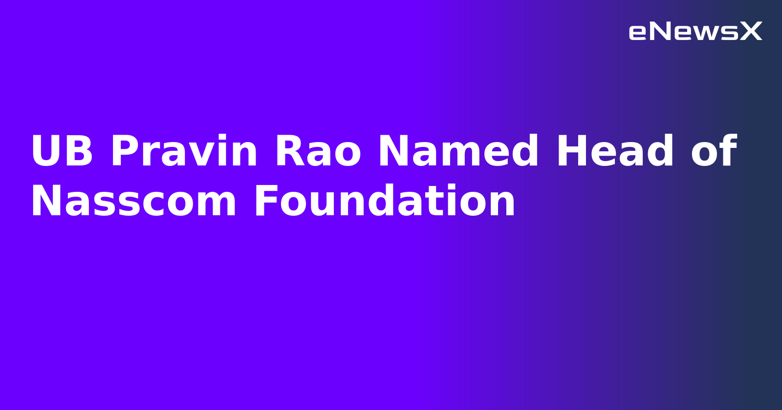 UB Pravin Rao Named Head of Nasscom Foundation.webp