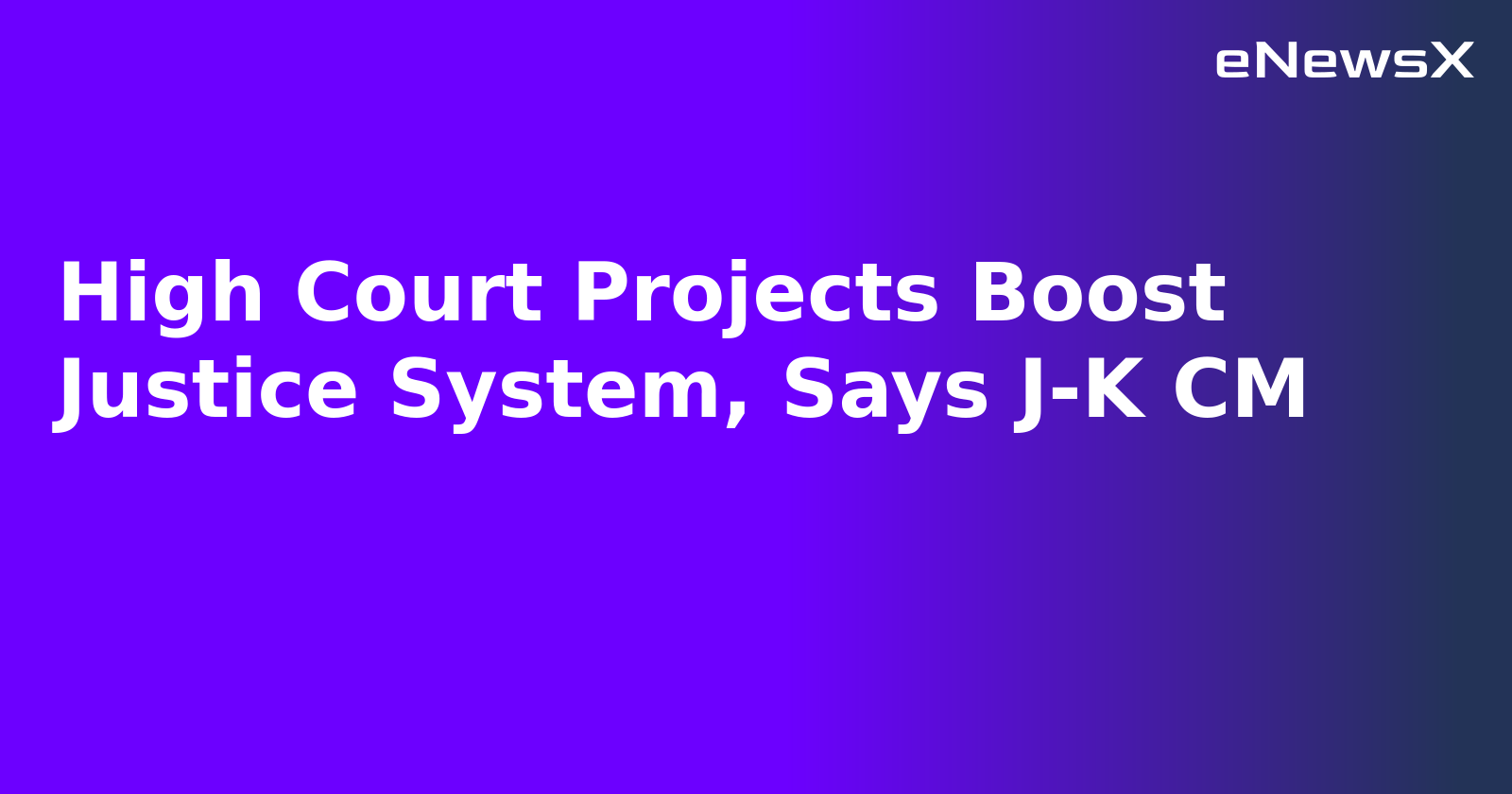 High Court Projects Boost Justice System, Says J-K CM.webp High Court Projects Boost Justice System, Says J-K CM.webp