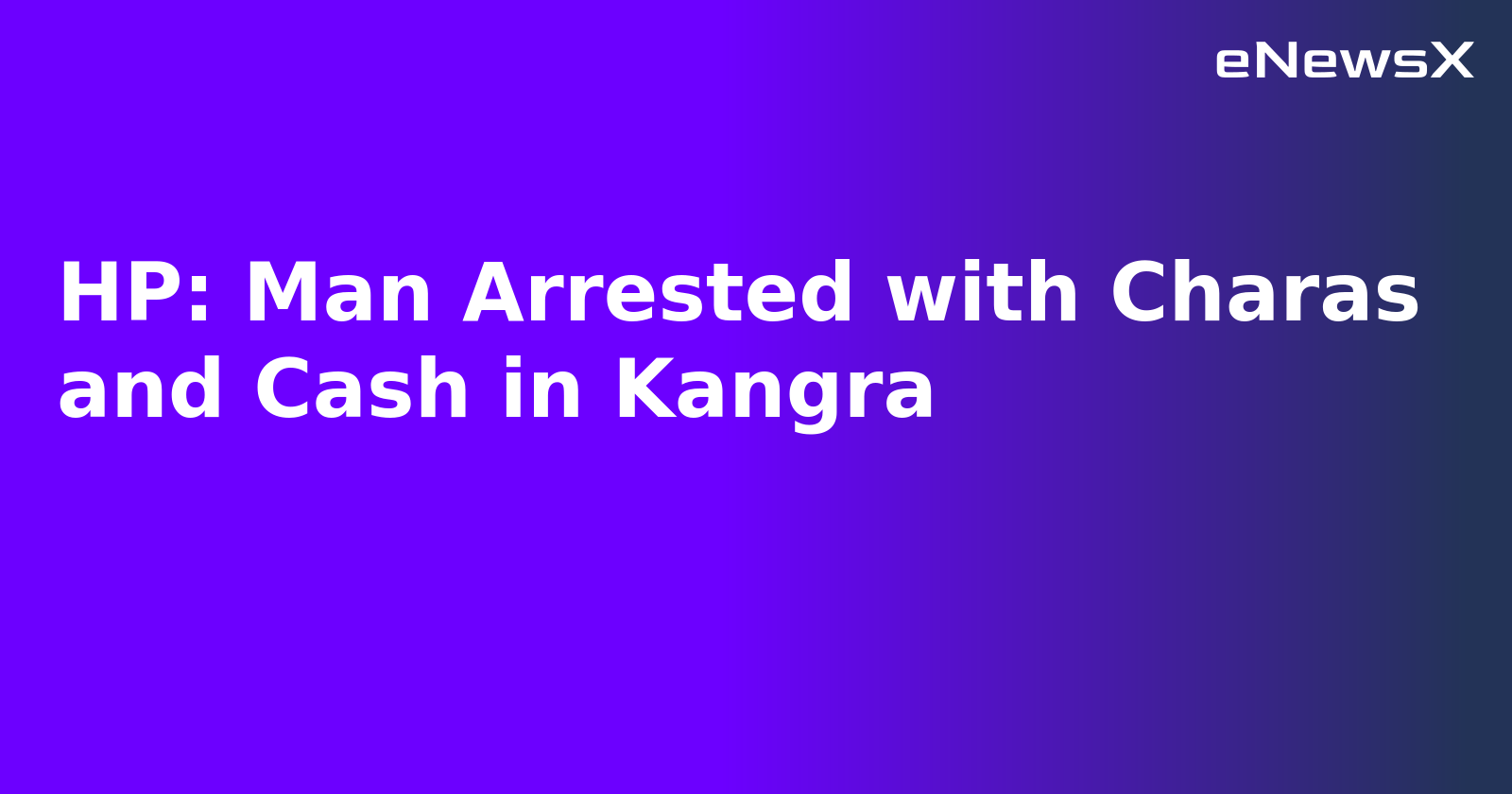 HP: Man Arrested with Charas and Cash in Kangra.webp