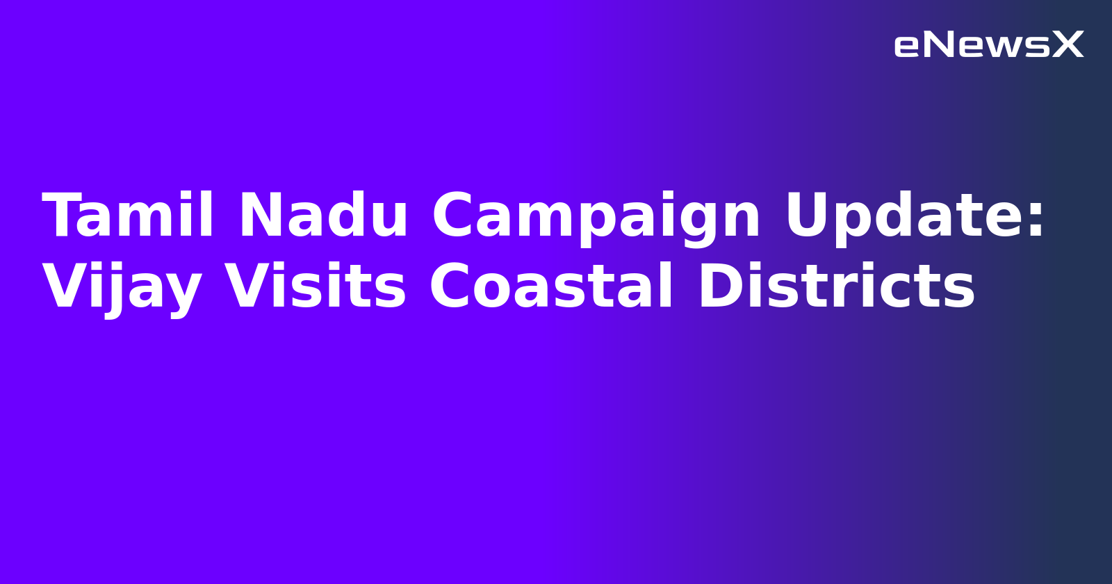 Tamil Nadu Campaign Update: Vijay Visits Coastal Districts.webp