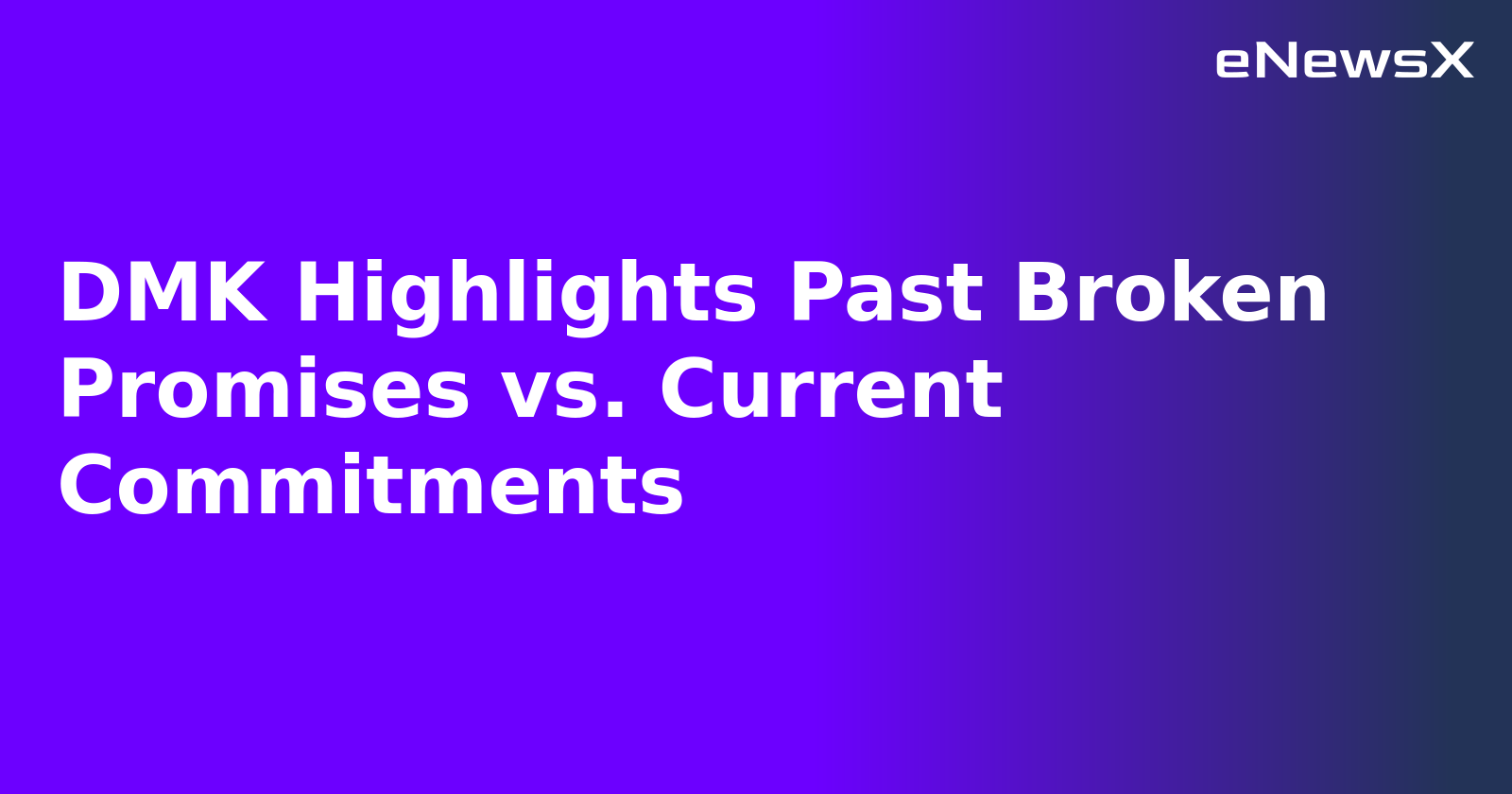 DMK Highlights Past Broken Promises vs. Current Commitments.webp