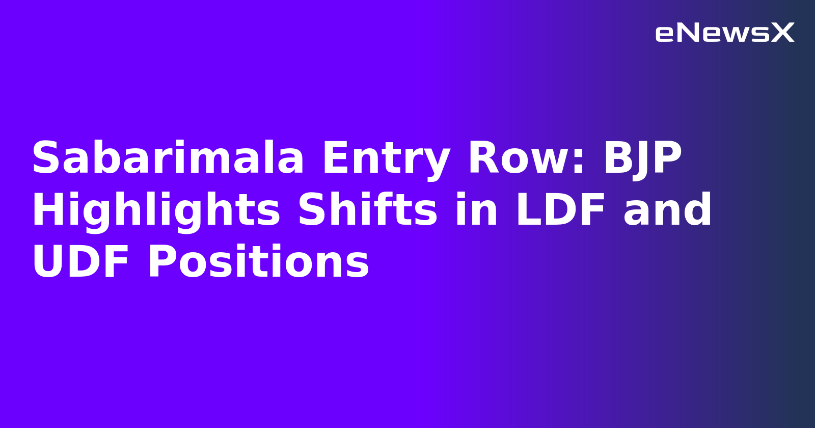 Sabarimala Entry Row: BJP Highlights Shifts in LDF and UDF Positions.webp