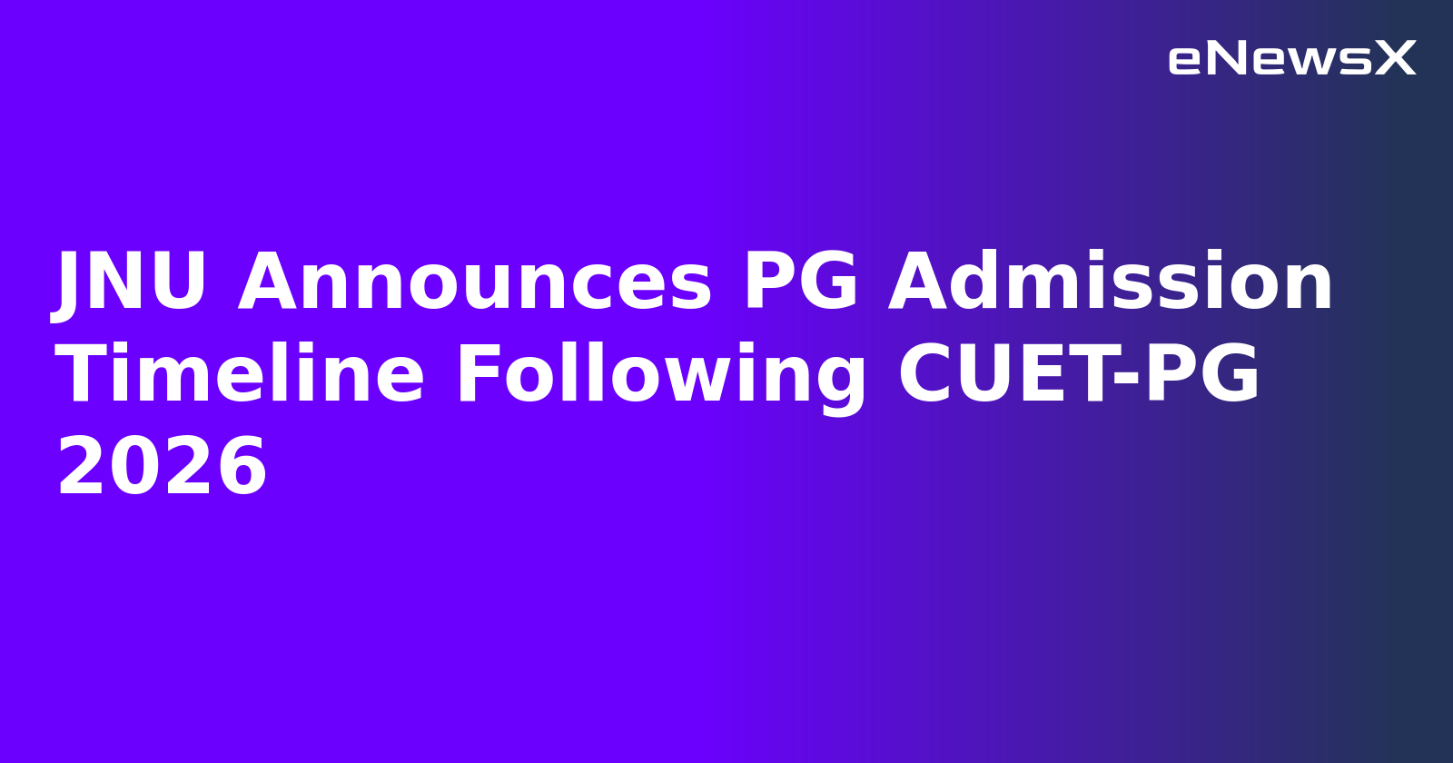 JNU Announces PG Admission Timeline Following CUET-PG 2026.webp