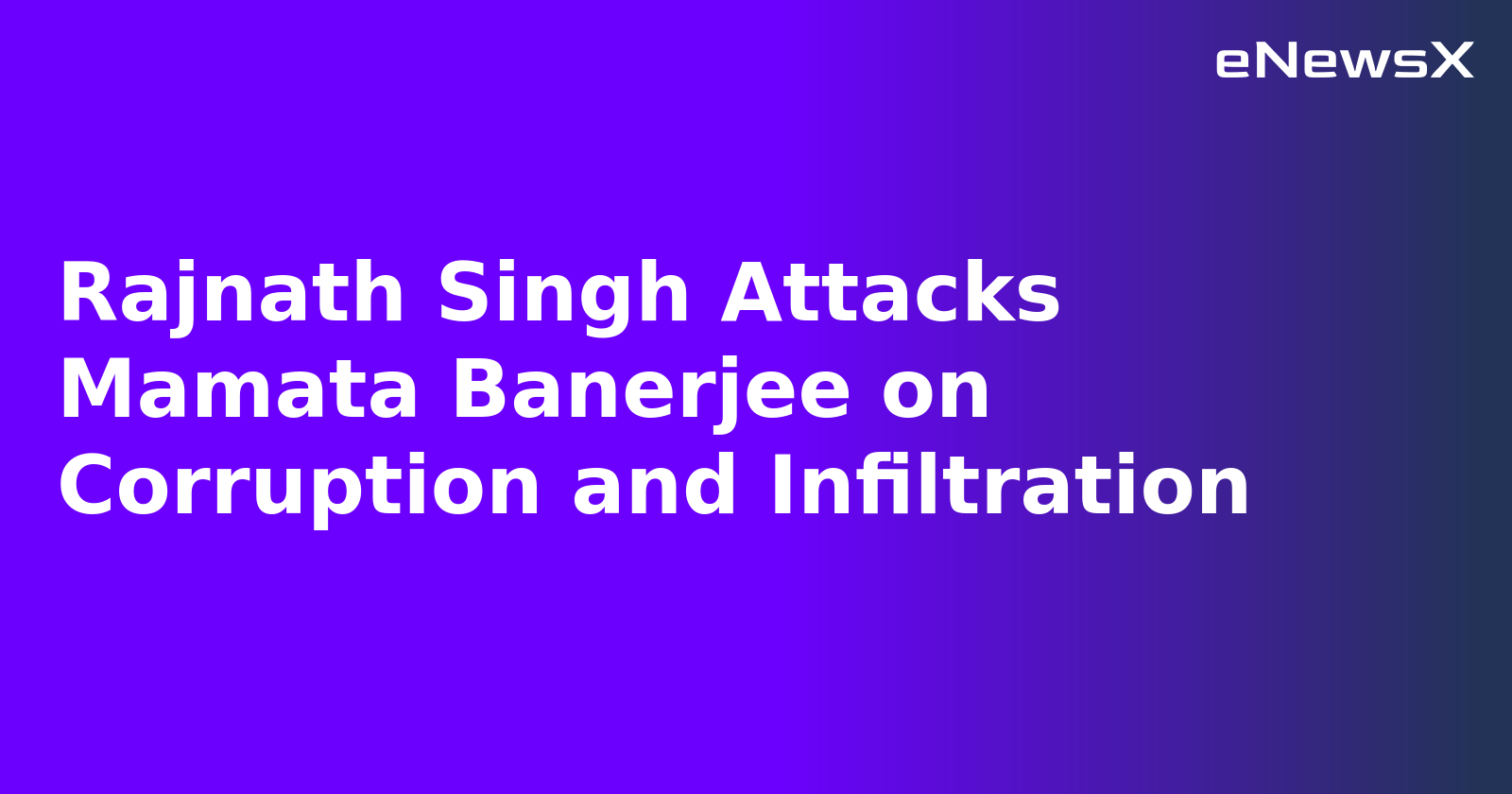Rajnath Singh Attacks Mamata Banerjee on Corruption and Infiltration.webp Rajnath Singh Attacks Mamata Banerjee on Corruption and Infiltration.webp