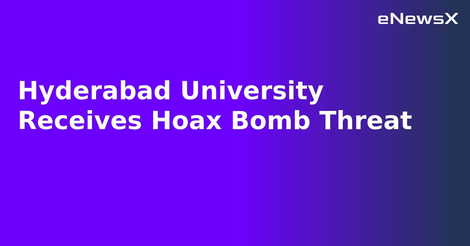 Hyderabad University Receives Hoax Bomb Threat.webp