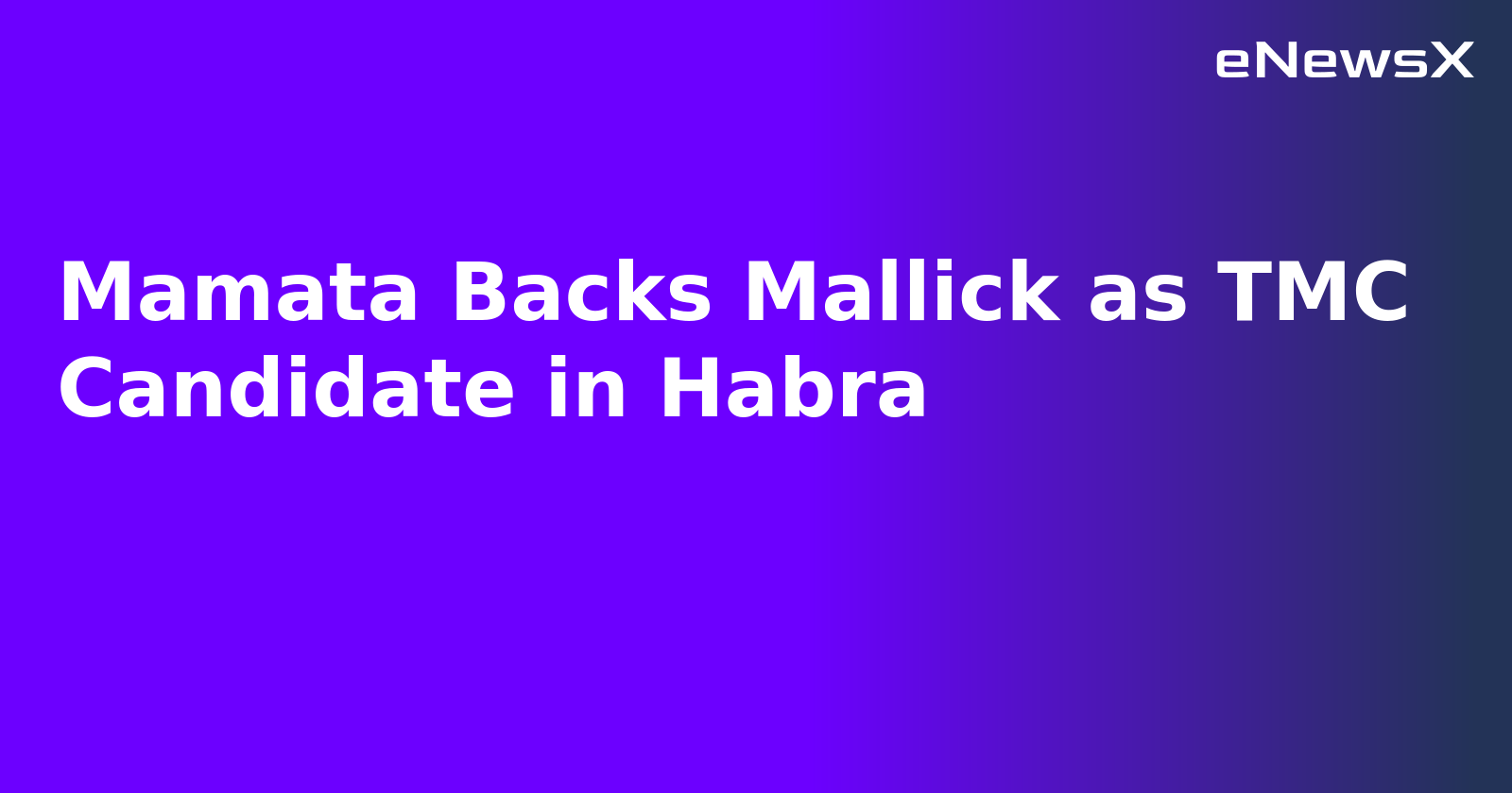 Mamata Backs Mallick as TMC Candidate in Habra.webp