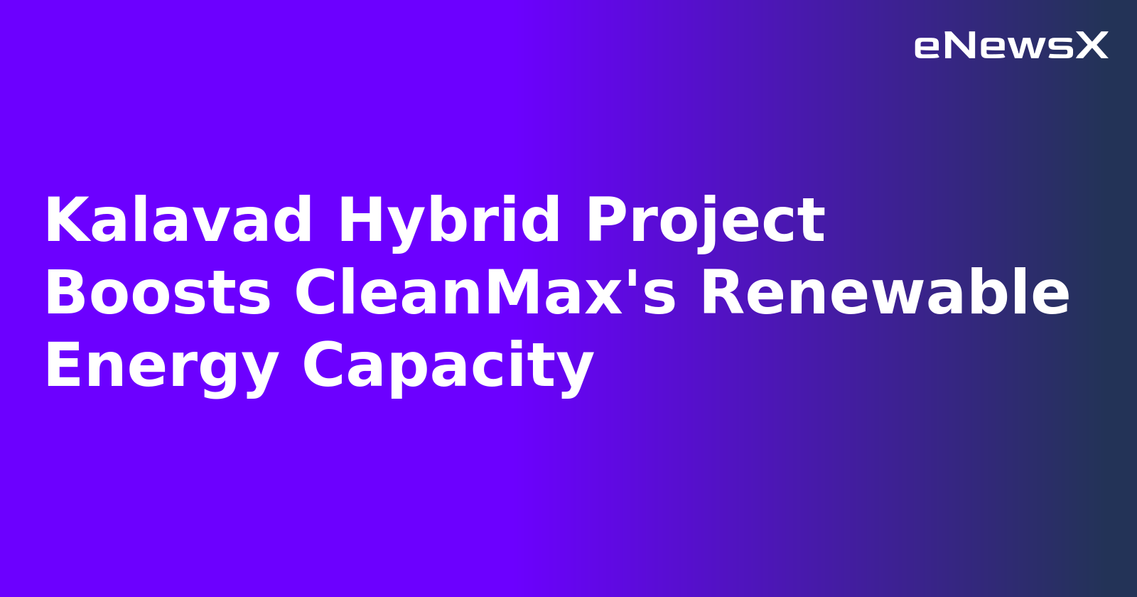 Kalavad Hybrid Project Boosts CleanMax's Renewable Energy Capacity.webp
