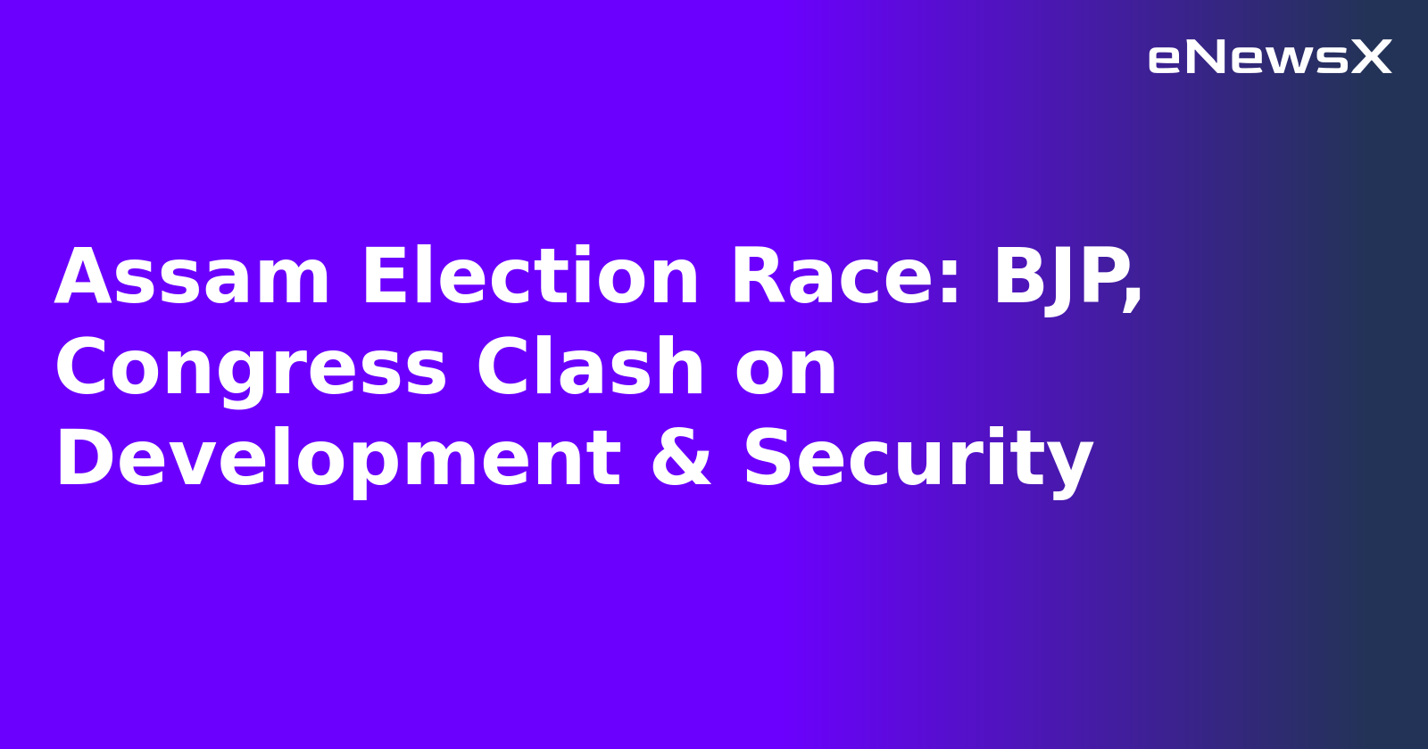 Assam Election Race: BJP, Congress Clash on Development & Security.webp