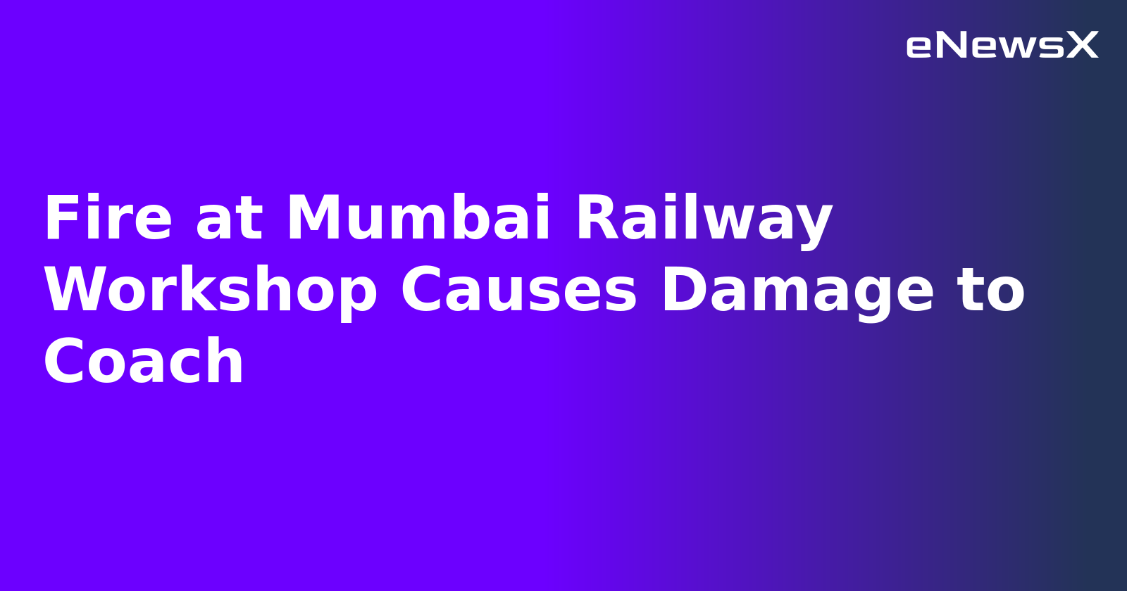Fire at Mumbai Railway Workshop Causes Damage to Coach.webp