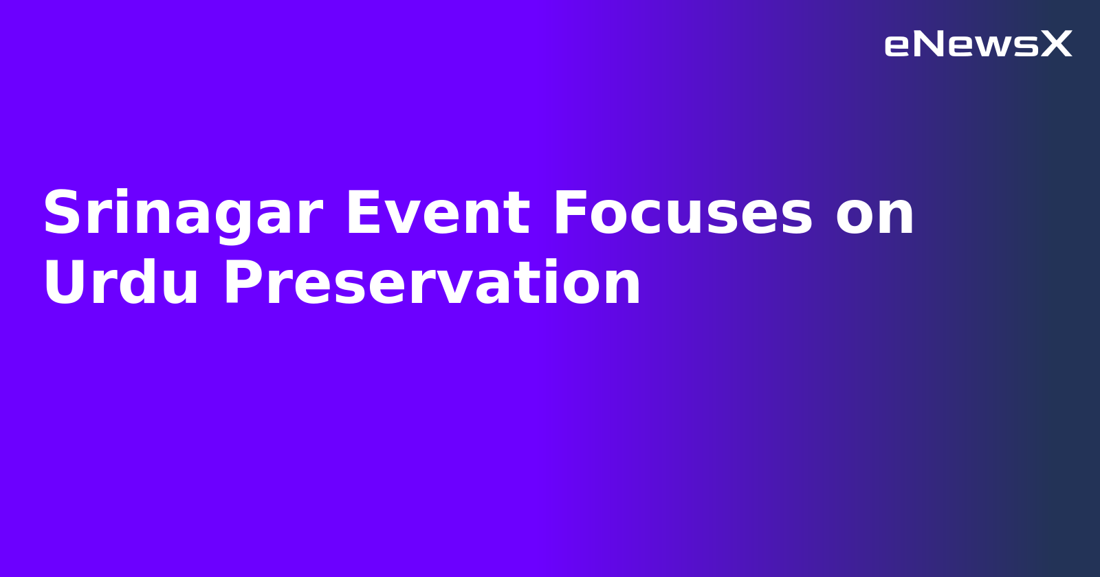 Srinagar Event Focuses on Urdu Preservation.webp