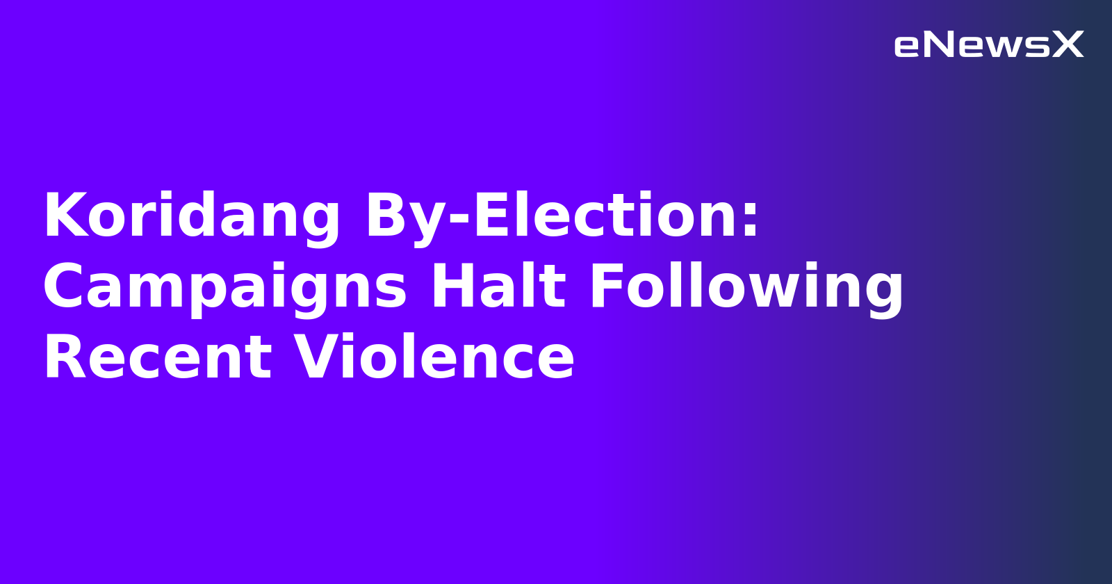 Koridang By-Election: Campaigns Halt Following Recent Violence.webp Koridang By-Election: Campaigns Halt Following Recent Violence.webp