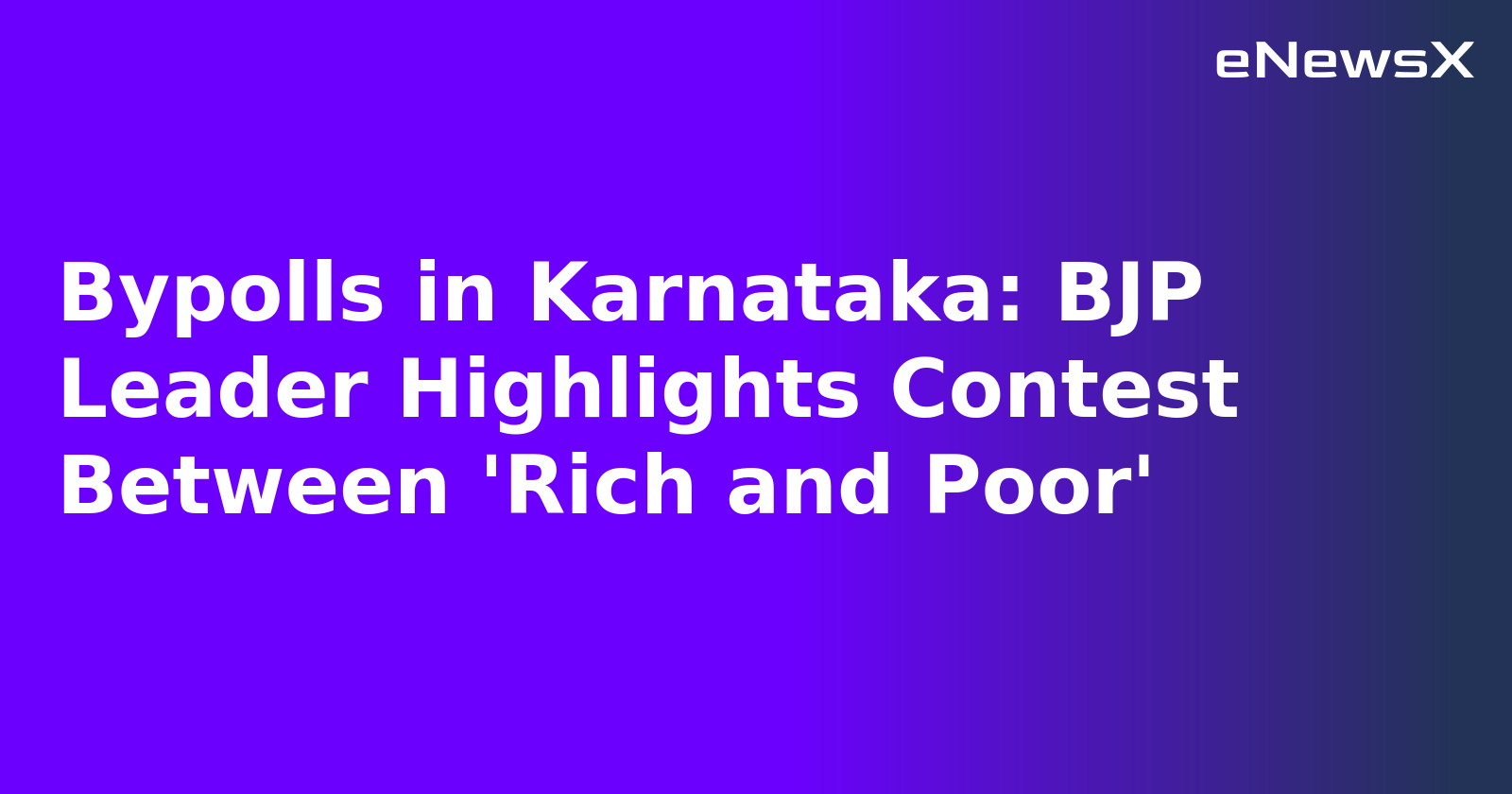 Bypolls in Karnataka: BJP Leader Highlights Contest Between 'Rich and Poor'.webp