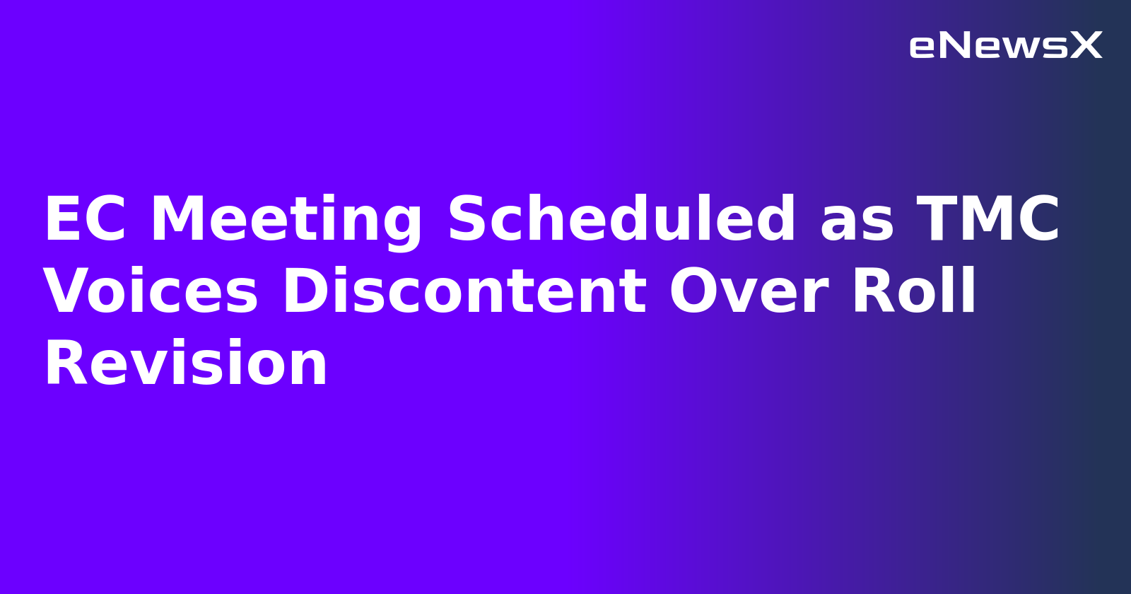 EC Meeting Scheduled as TMC Voices Discontent Over Roll Revision.webp