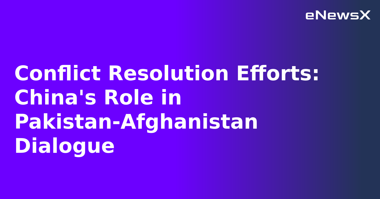 Conflict Resolution Efforts: China's Role in Pakistan-Afghanistan Dialogue.webp