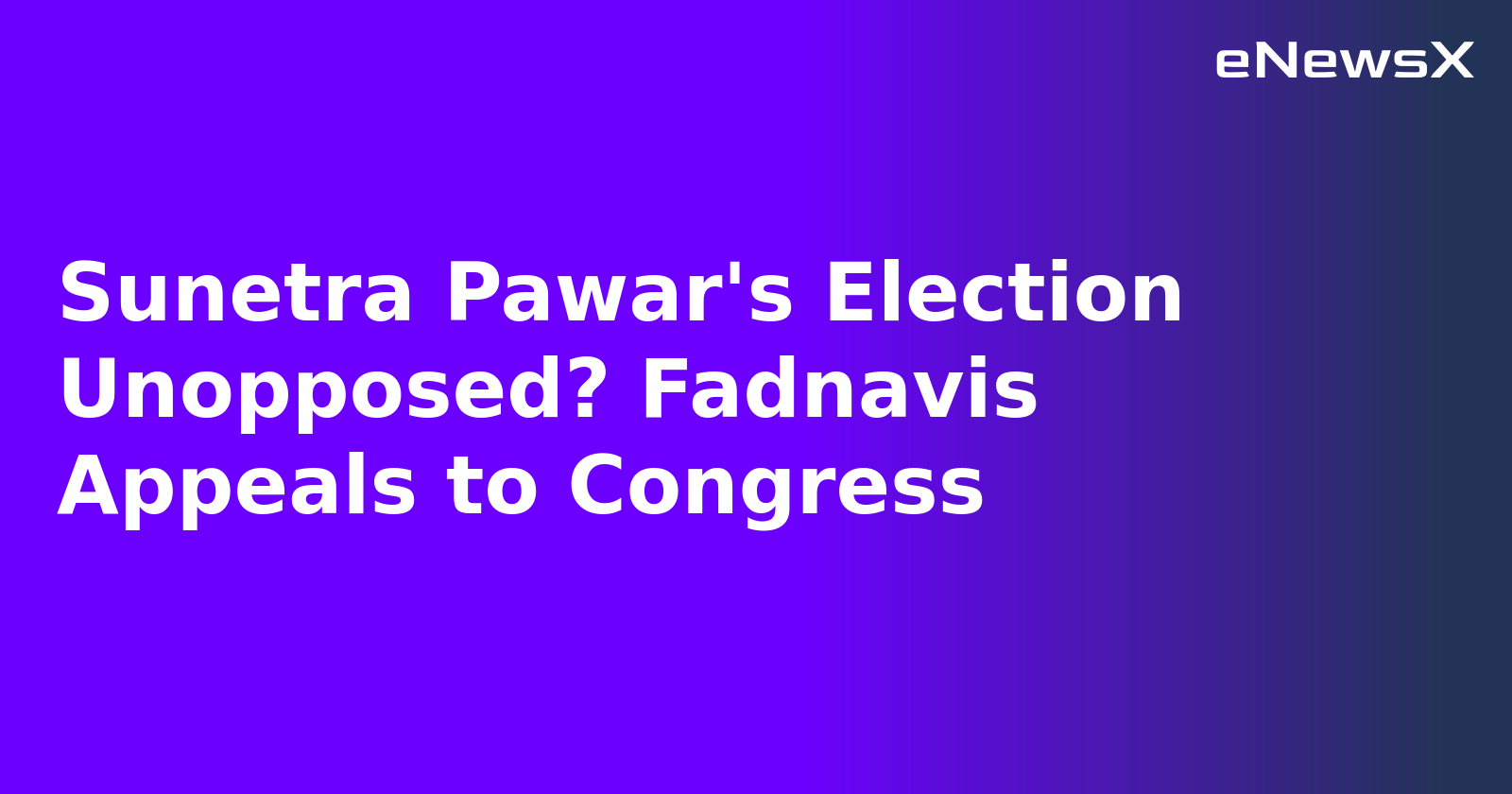 Sunetra Pawar's Election Unopposed? Fadnavis Appeals to Congress.webp