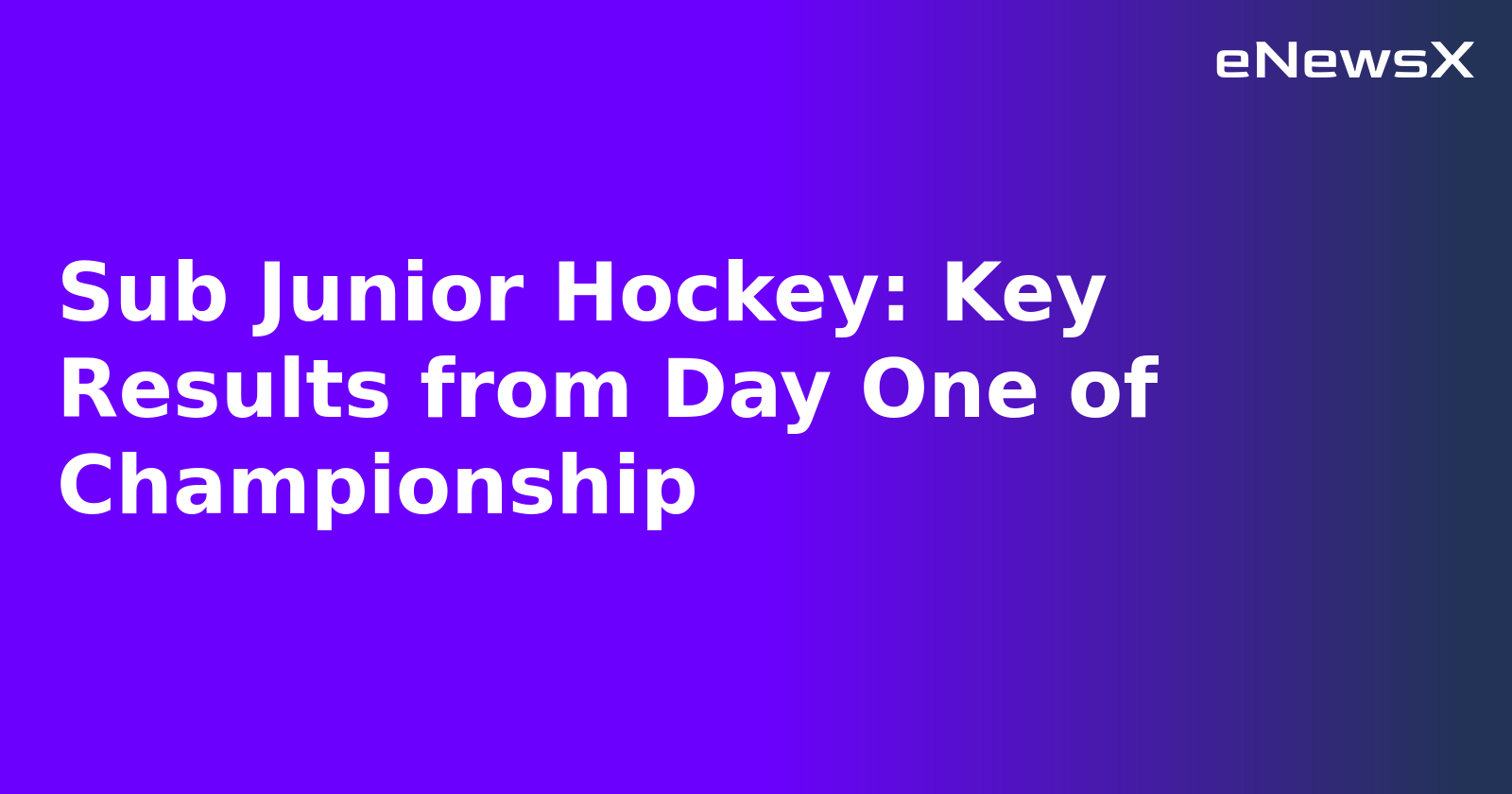 Sub Junior Hockey: Key Results from Day One of Championship.webp