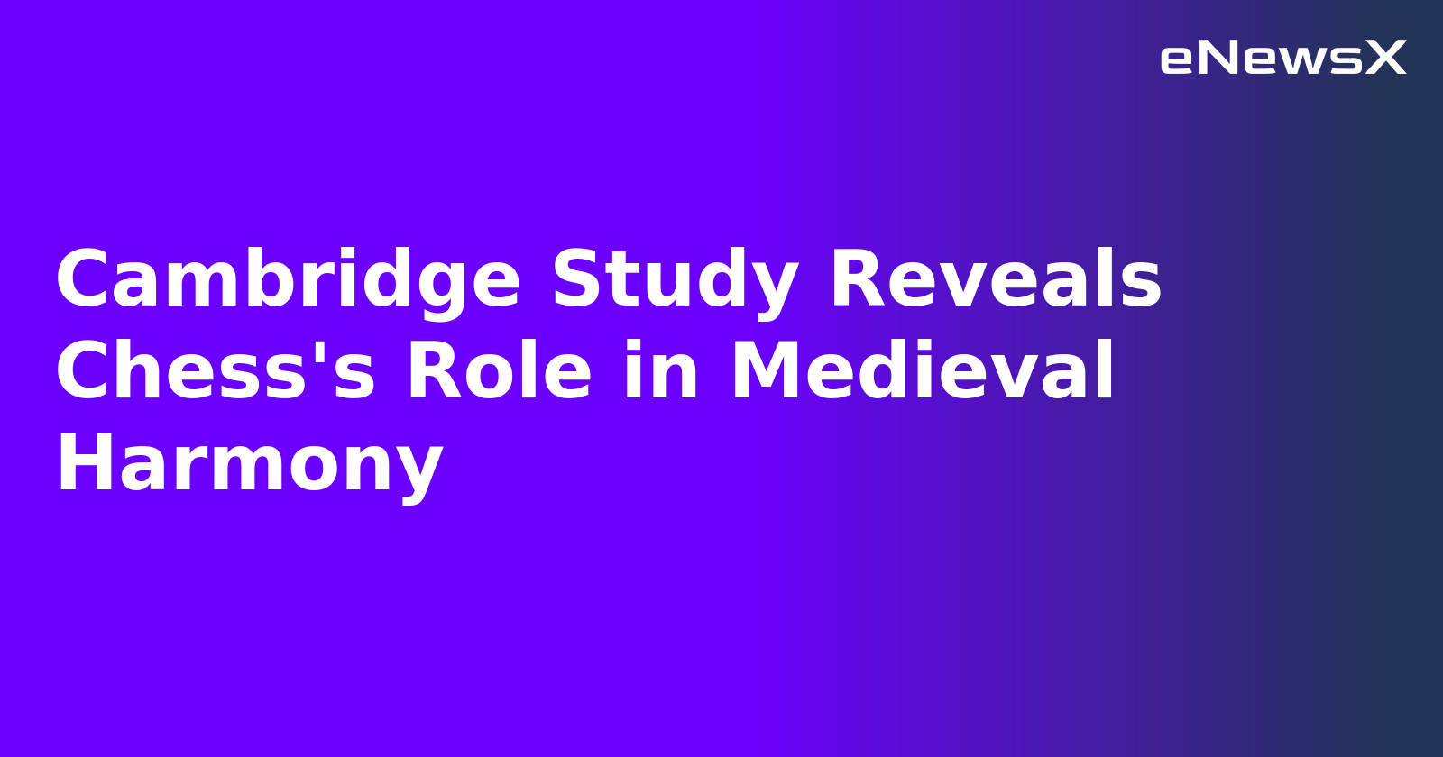 Cambridge Study Reveals Chess's Role in Medieval Harmony.webp