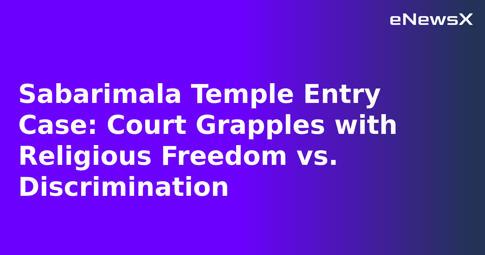 Sabarimala Temple Entry Case: Court Grapples with Religious Freedom vs. Discrimination.webp