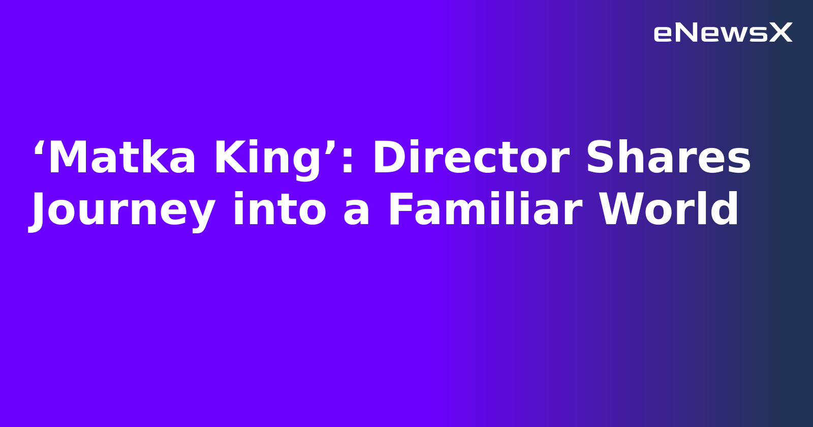 ‘Matka King’: Director Shares Journey into a Familiar World.webp ‘Matka King’: Director Shares Journey into a Familiar World.webp