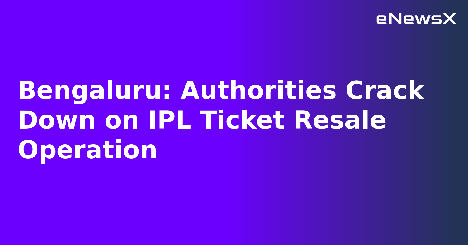 Bengaluru: Authorities Crack Down on IPL Ticket Resale Operation.webp