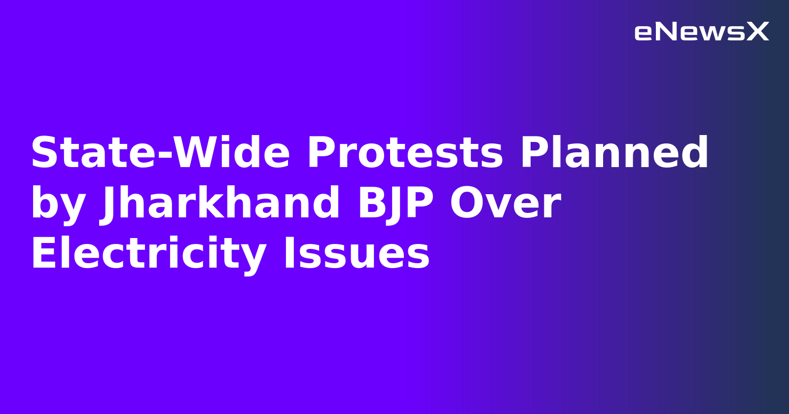 State-Wide Protests Planned by Jharkhand BJP Over Electricity Issues.webp State-Wide Protests Planned by Jharkhand BJP Over Electricity Issues.webp