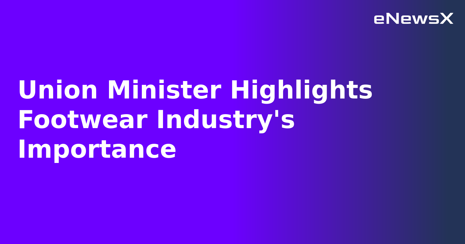 Union Minister Highlights Footwear Industry's Importance.webp