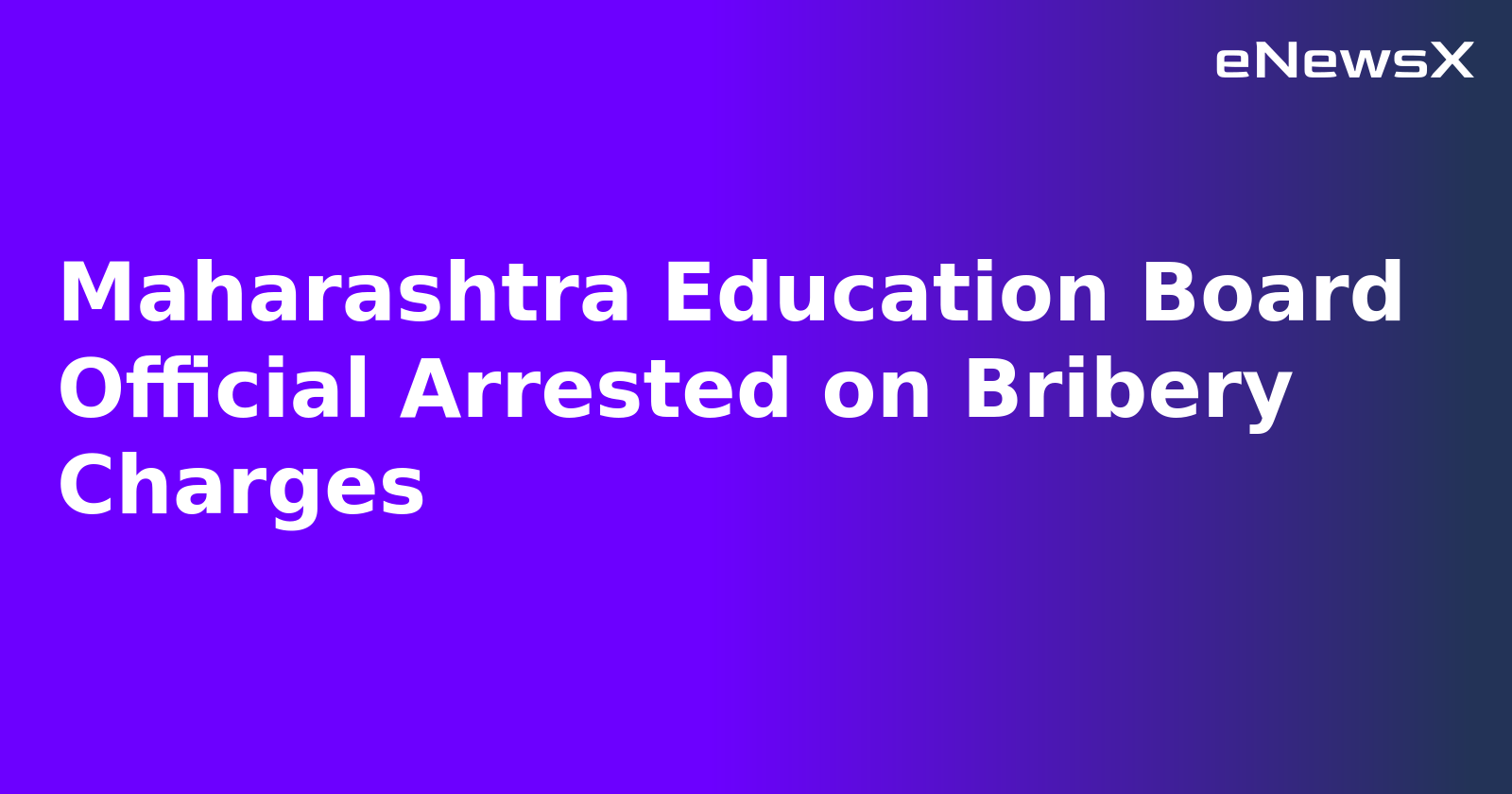 Maharashtra Education Board Official Arrested on Bribery Charges.webp Maharashtra Education Board Official Arrested on Bribery Charges.webp