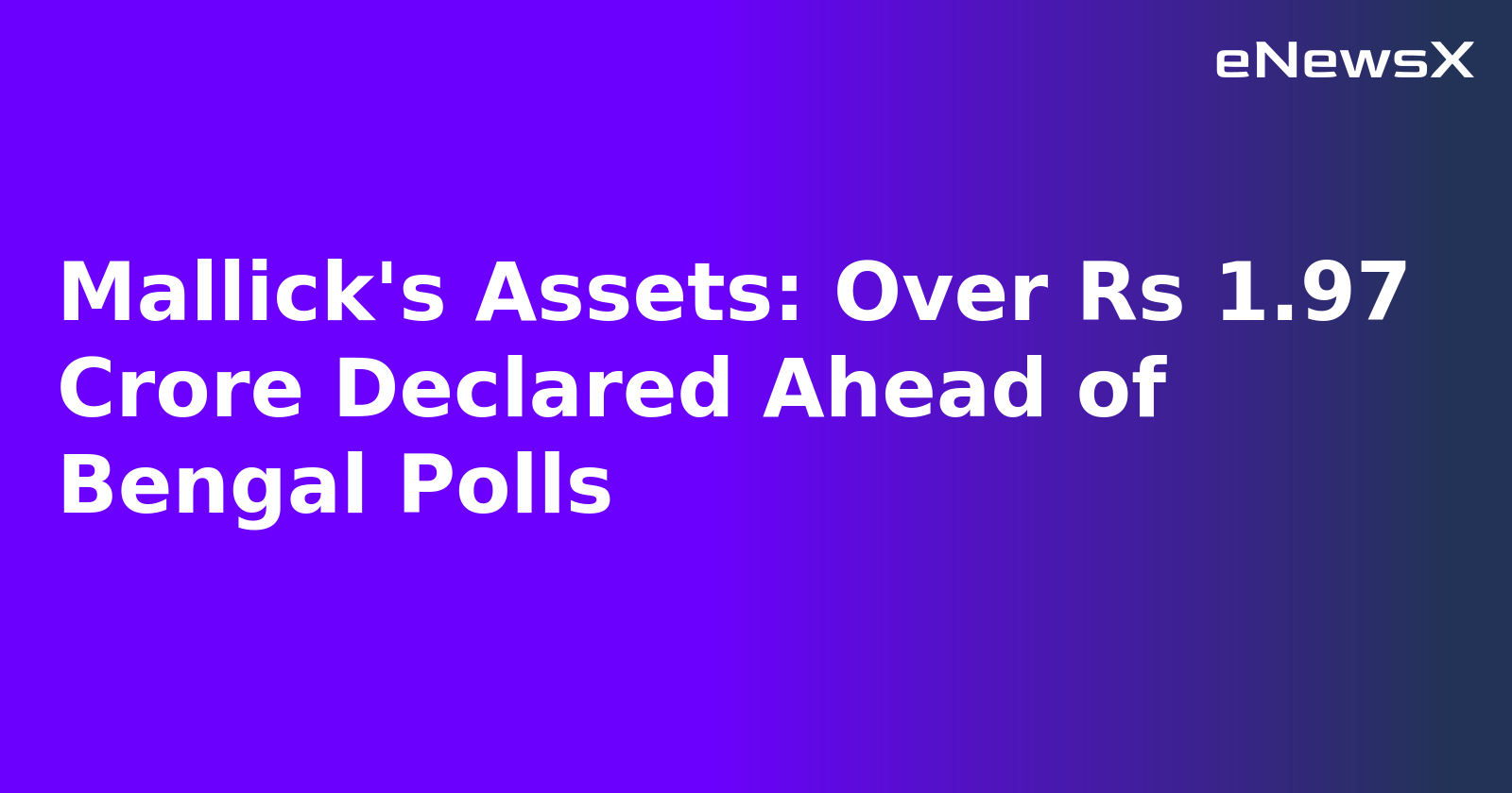 Mallick's Assets: Over Rs 1.97 Crore Declared Ahead of Bengal Polls.webp Mallick's Assets: Over Rs 1.97 Crore Declared Ahead of Bengal Polls.webp