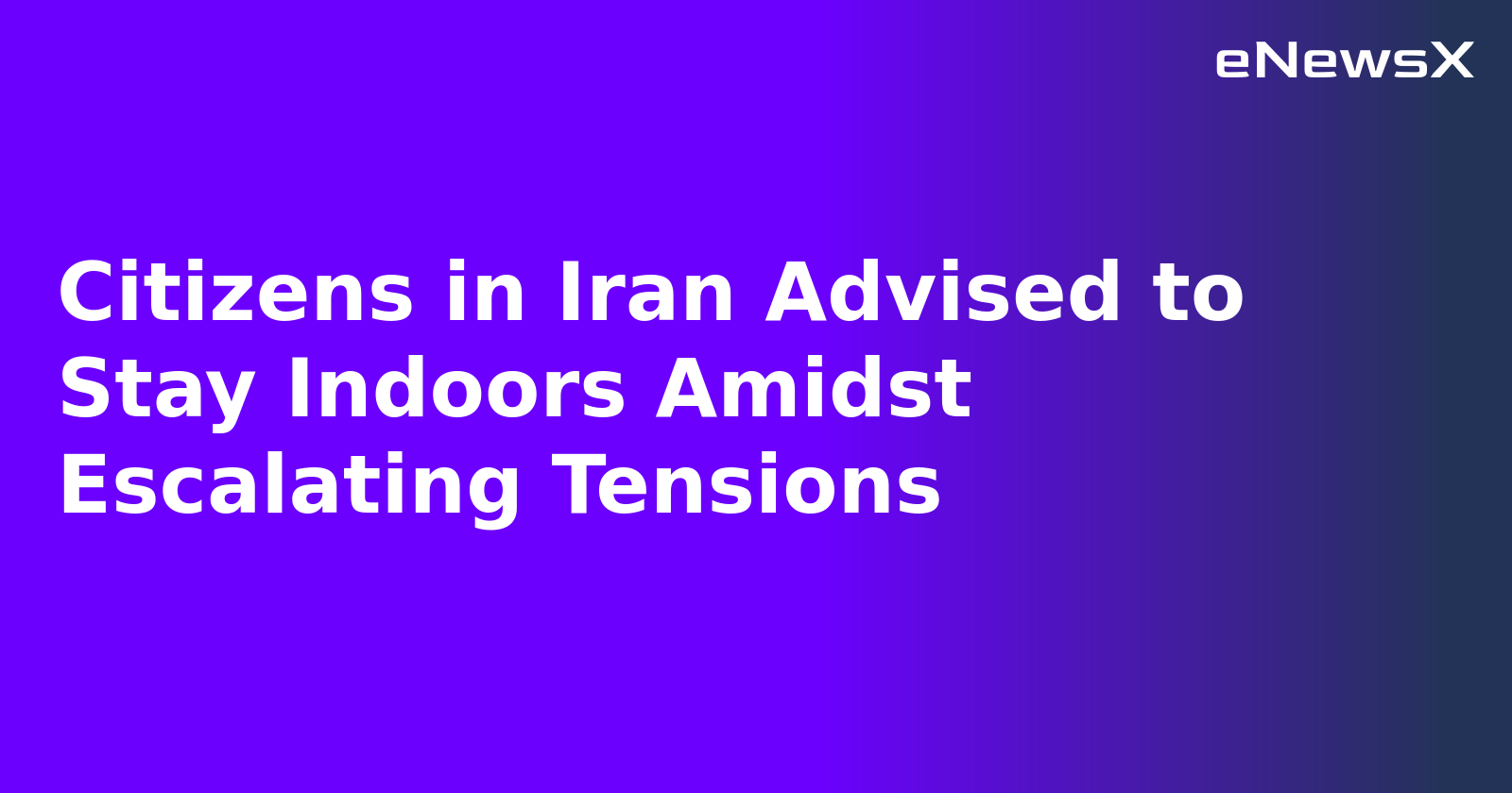 Citizens in Iran Advised to Stay Indoors Amidst Escalating Tensions.webp Citizens in Iran Advised to Stay Indoors Amidst Escalating Tensions.webp